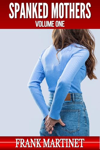 Spanked Mothers - Volume One (Spanked Mothers