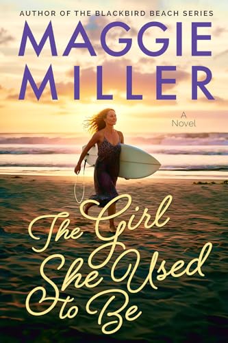The Girl She Used To Be: Beachy Women's Fiction