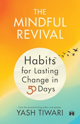 The Mindful Revival: Habits for Lasting Change in 50 Days