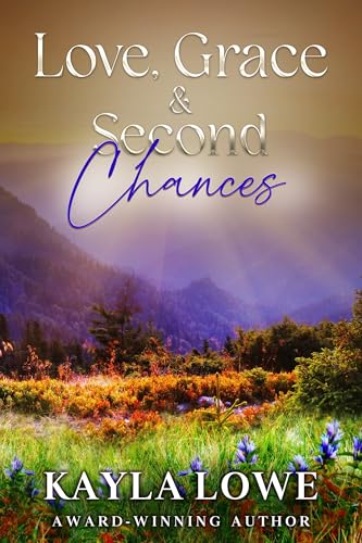 Love, Grace & Second Chances: A Small Town Christian Romance