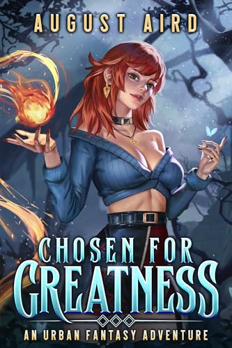 Chosen For Greatness: An Urban Fantasy Adventure