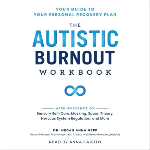 Autistic Burnout Recovery: Your Guide to Your Personal Recovery Plan