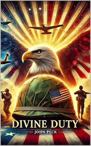 Divine Duty: A Corpman’s Journey To Faith In The Vietnam War