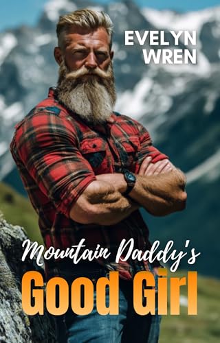 Mountain Daddy’s Good Girl: Taboo Age-Gap Hucow Romance