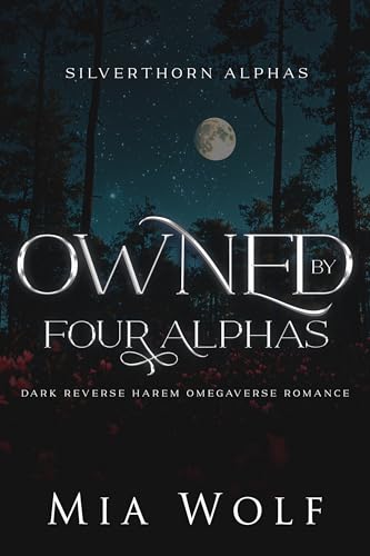 Owned by Four Alphas: Dark Reverse Harem Omegaverse Romance