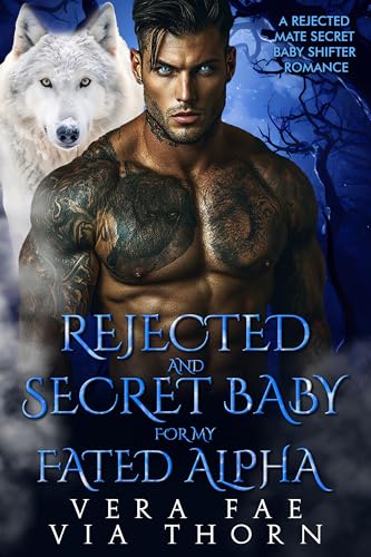 Rejected and Secret Baby for My Fated Alpha