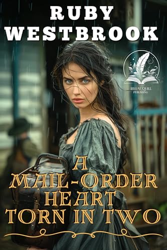 A Mail-Order Heart Torn in Two: A Historical Western Romance Novel
