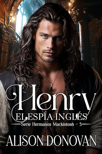 Henry: El espía inglés (Serie Hermanos MacKintosh nº 5)