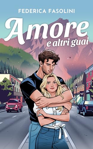 Amore e altri guai