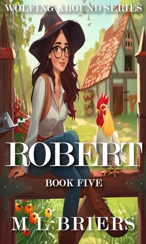 Robert - Wolfing Around Series Book Five: Paranormal Romantic Comedy