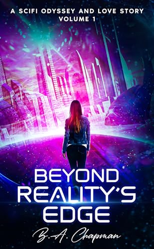 Beyond Reality's Edge - Volume 1: A SciFi Odyssey and Love Story