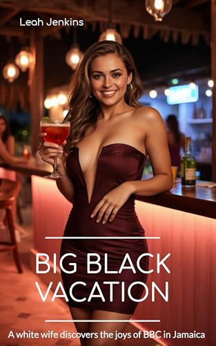 Big Black Vacation: A white wife discovers the joys of BBC in Jamaica