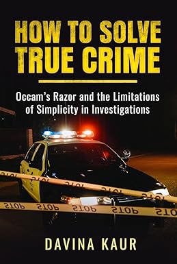How to Solve True Crime: Occam's Razor and the Limitations of Simplicity in Investigations