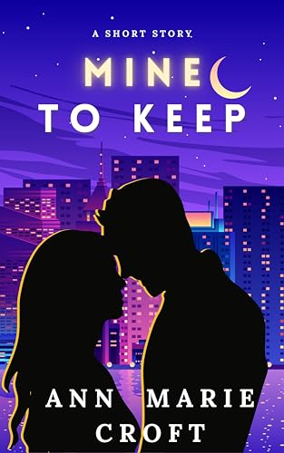 Mine to Keep: A Short Story