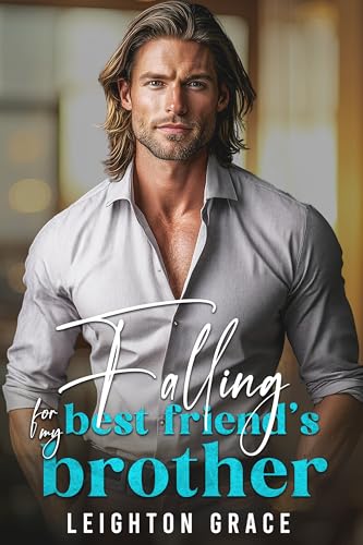 Falling for My Best Friend's Brother