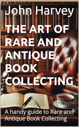 The Art of Rare and Antique Book Collecting book cover