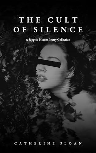 The Cult Of Silence: A Sapphic Horror Poetry Collection