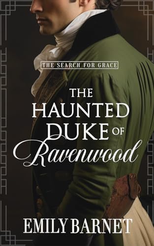 The Haunted Duke of Ravenwood: A Historical Regency Romance Novel