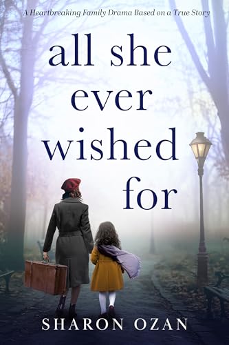 All She Ever Wished For: A Heartbreaking Family Drama Based on a True Story