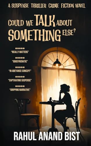 Could We Talk About Something Else?: A must read suspense, thriller, crime fiction Novel
