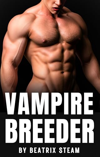 Vampire Breeder: Spicy Dark Paranormal Monster Breeding Erotica Short Story