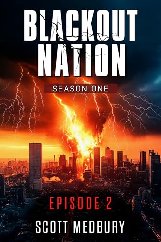 Blackout Nation: Episode 2 - Darkness Descends - An Emp Survival Thriller
