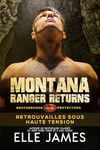 Montana Ranger Returns: Retrouvailles Sous Haute Tension (BROTHERHOOD PROTECTORS (FRANÇAIS) t. 18)