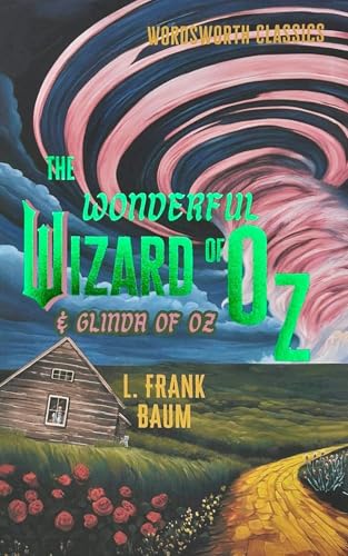 The Wonderful Wizard of Oz & Glinda of Oz (Wordsworth Classics)