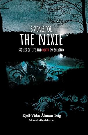 3 Stones for the Nixie - Stories of Life and Death in Øyerstad