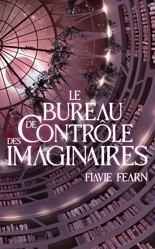 Le Bureau de Contrôle des Imaginaires: space fantasy adulte