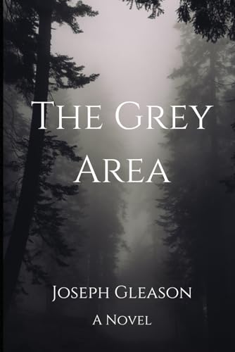 The Grey Area by Joseph Gleason | Goodreads