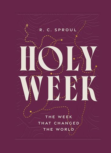Holy Week: The Week That Changed the World