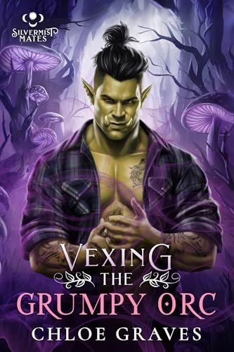 Vexing the Grumpy Orc: A Fated Mates Monster Romance Novella