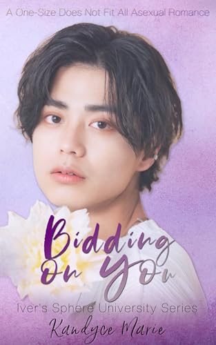 Bidding On You: A One-Size Does Not Fit All Asexual Spectrum Romance