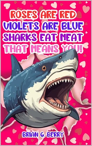Sharks And Roses Roses are Red. Violets are Blue. Sharks Eat Meat - That Means You! by ...