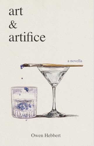 Art and Artifice: A Novella