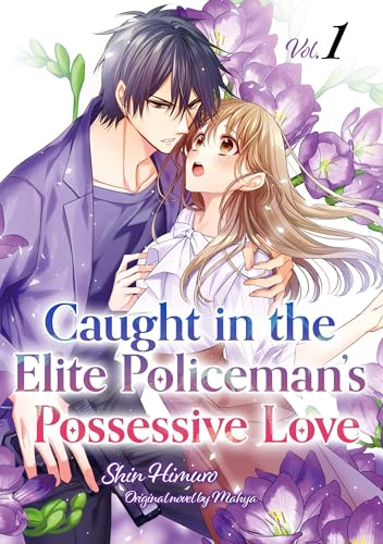 Caught in the Elite Policeman’s Possessive Love Vol.1