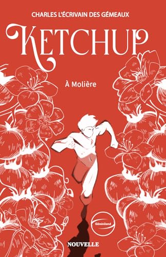 Ketchup: À molière (Nouvelles de Charles l'écrivain des Gémeaux)