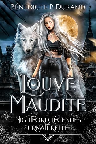 Louve maudite : urban fantasy romance (Nightford, légendes surnaturelles t.1)
