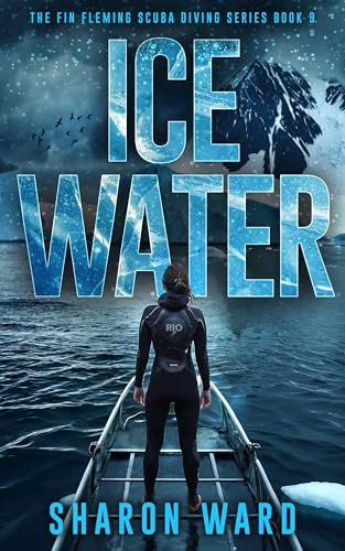 Ice Water: The Fin Fleming Scuba Diving Mystery Series