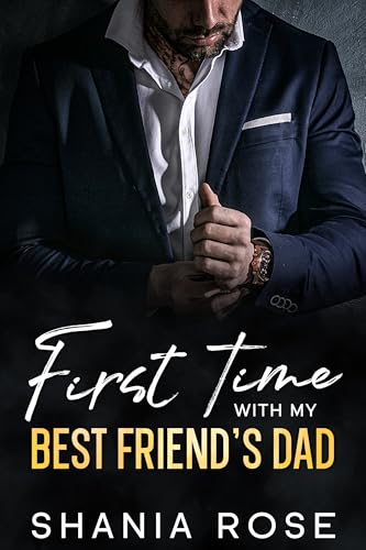 First Time with My Best Friend's Dad: An Off-Limits Surprise Pregnancy Romance