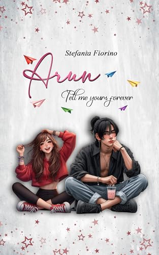 Arun Tell me yours forever