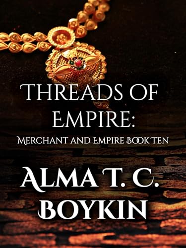 Threads of Empire: Merchant and Empire Book Ten