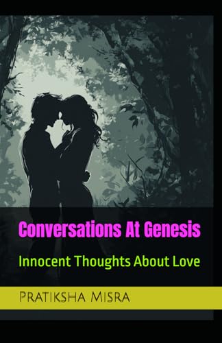 Conversations At Genesis: Innocent Thoughts About Love