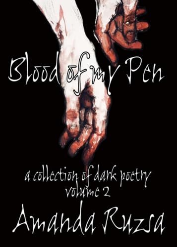 Blood of my Pen: a collection of dark poetry: Volume 2