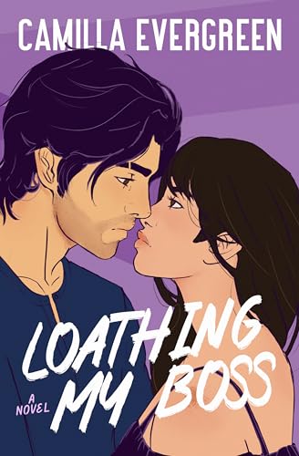 Loathing My Boss: a closed-door enemies to lovers romcom
