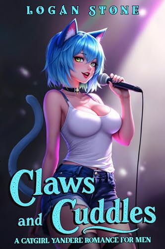 Claws and Cuddles: A Yandere Catgirl Romance for Men