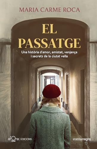 El passatge: Una història d'amor, amistat, venjança i secrets de la ciutat vella