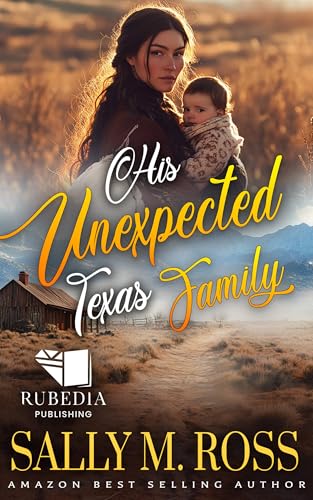 His Unexpected Texas Family: A Western Historical Romance Book