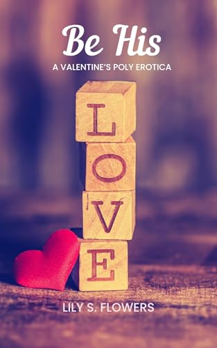 Be His: A Poly Valentine's Novella